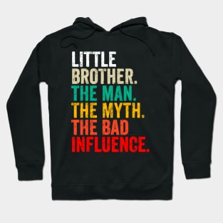 little brother the man the myth the bad influnce Hoodie